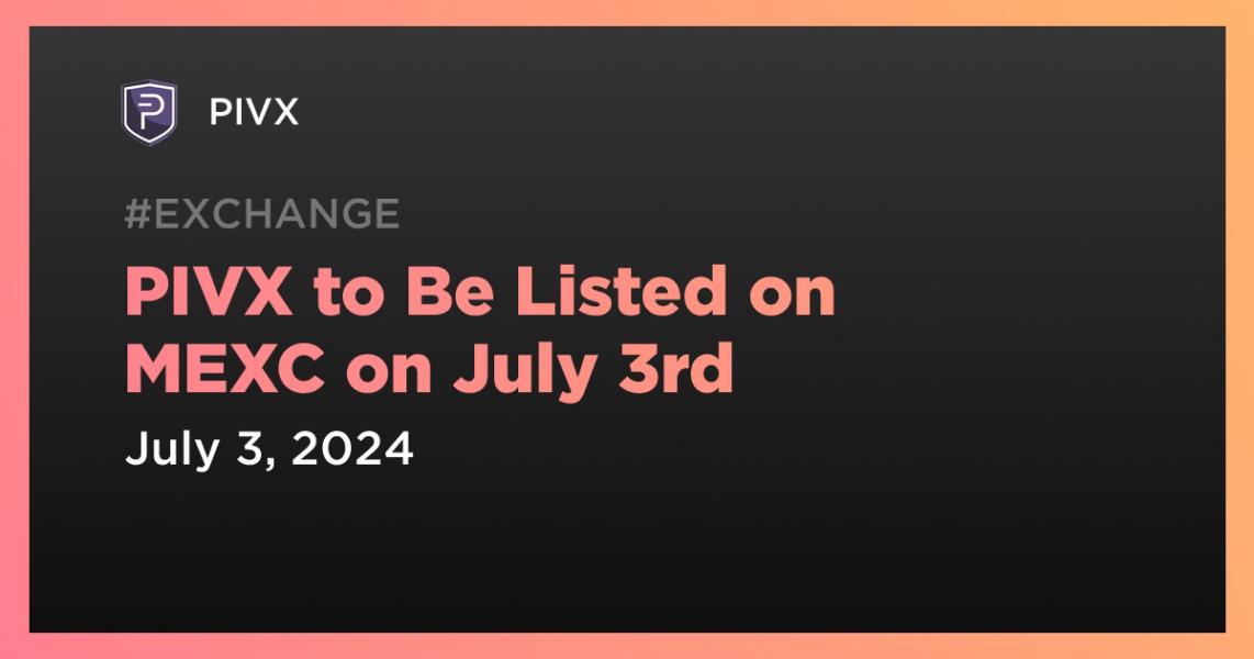 اخبارPIVX to Be Listed on MEXC on July 3rd