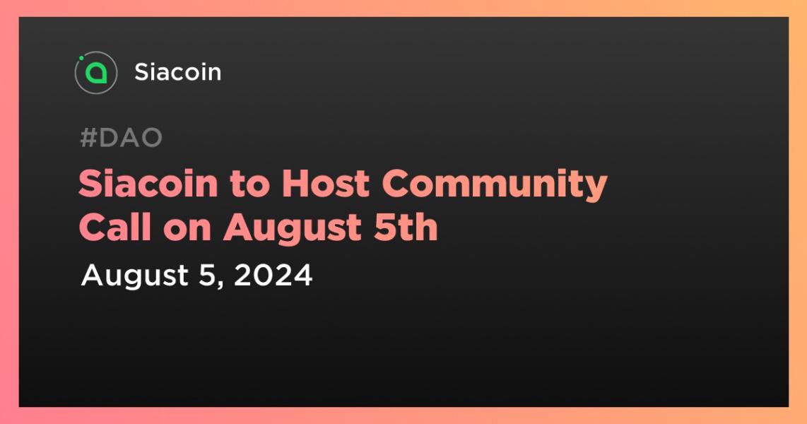 Siacoin to Host Community Call on August 5th