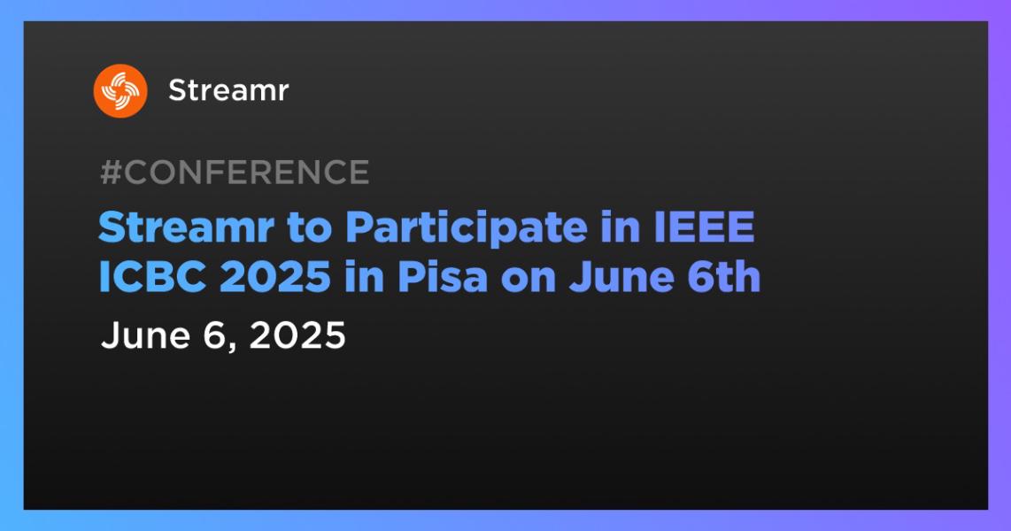 اخبارStreamr to Participate in IEEE ICBC 2025 in Pisa on June 6th