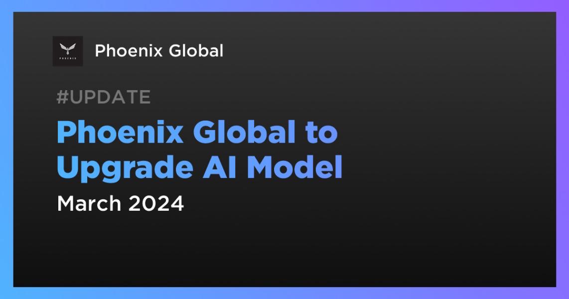 Phoenix Global to Upgrade AI Model