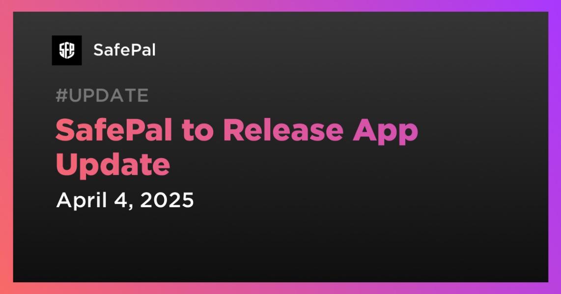 SafePal to Release App Update