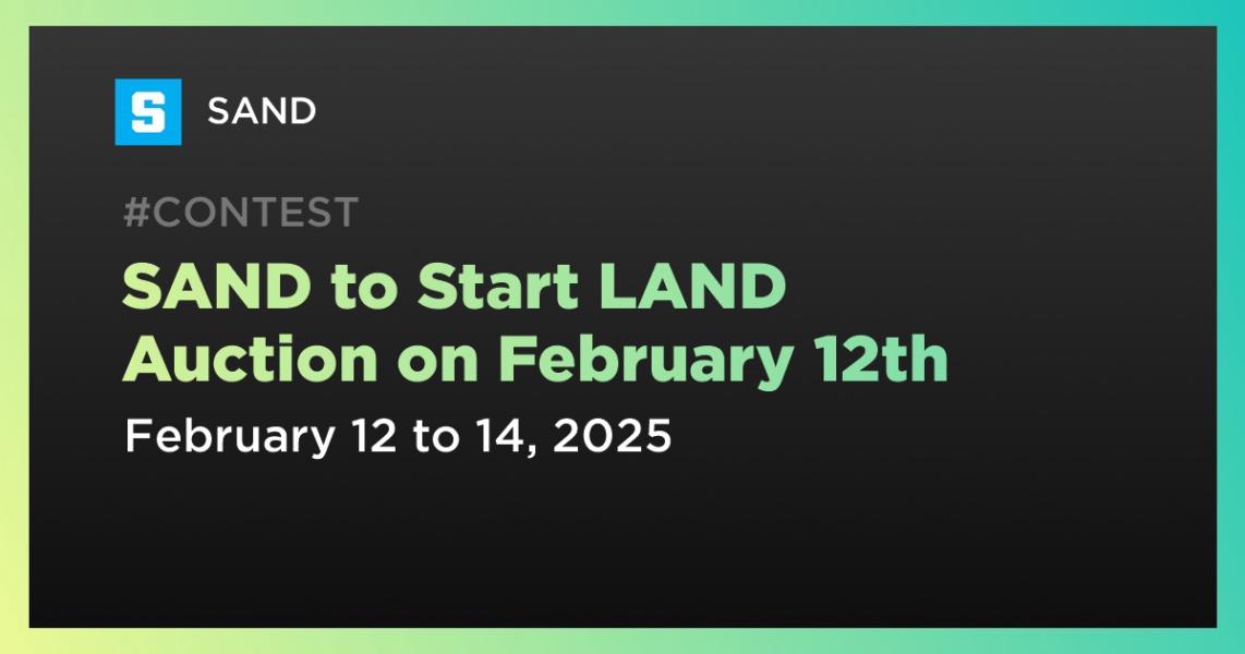 اخبارSAND to Start LAND Auction on February 12th