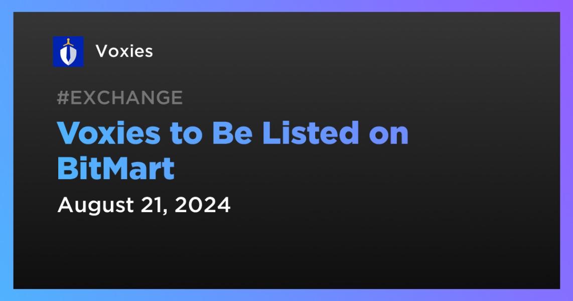 اخبارVoxies to Be Listed on BitMart