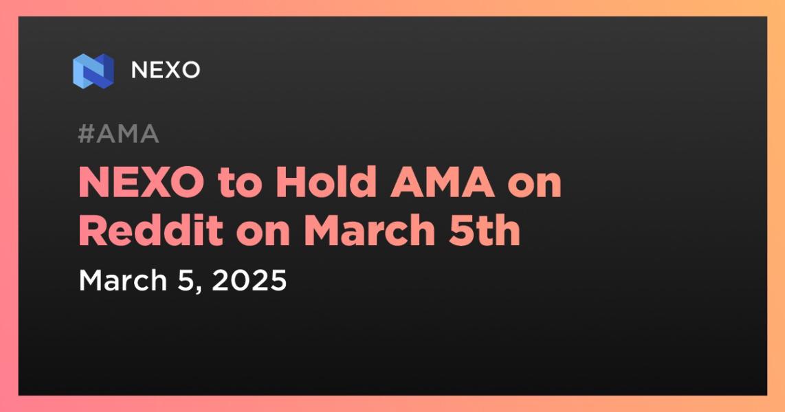 اخبارNEXO to Hold AMA on Reddit on March 5th