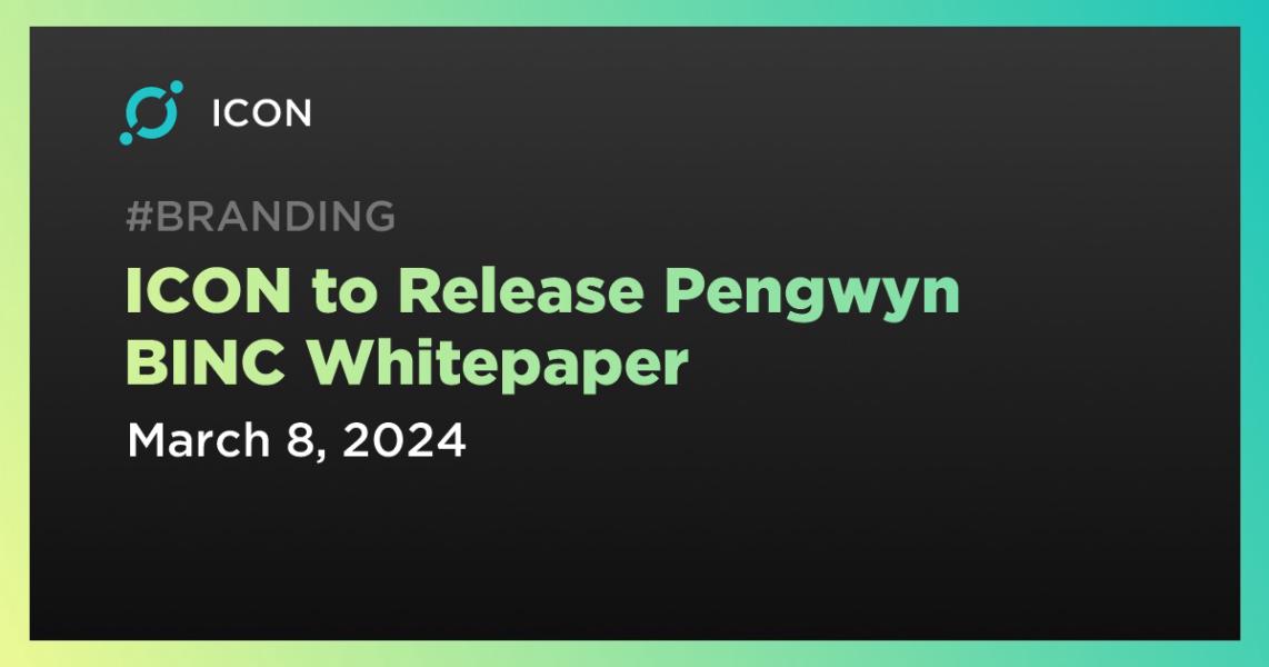 ICON to Release Pengwyn BINC Whitepaper