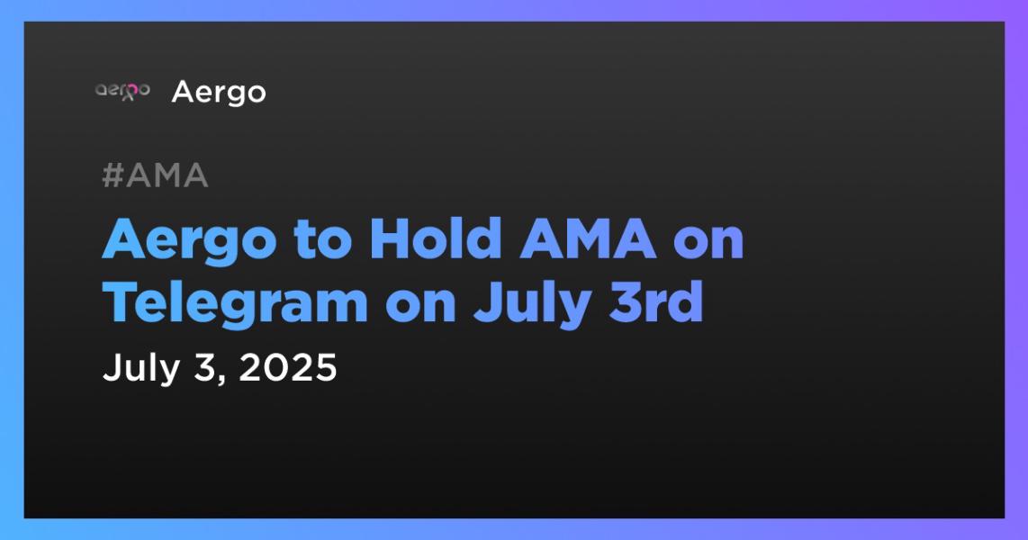 اخبارAergo to Hold AMA on Telegram on July 3rd