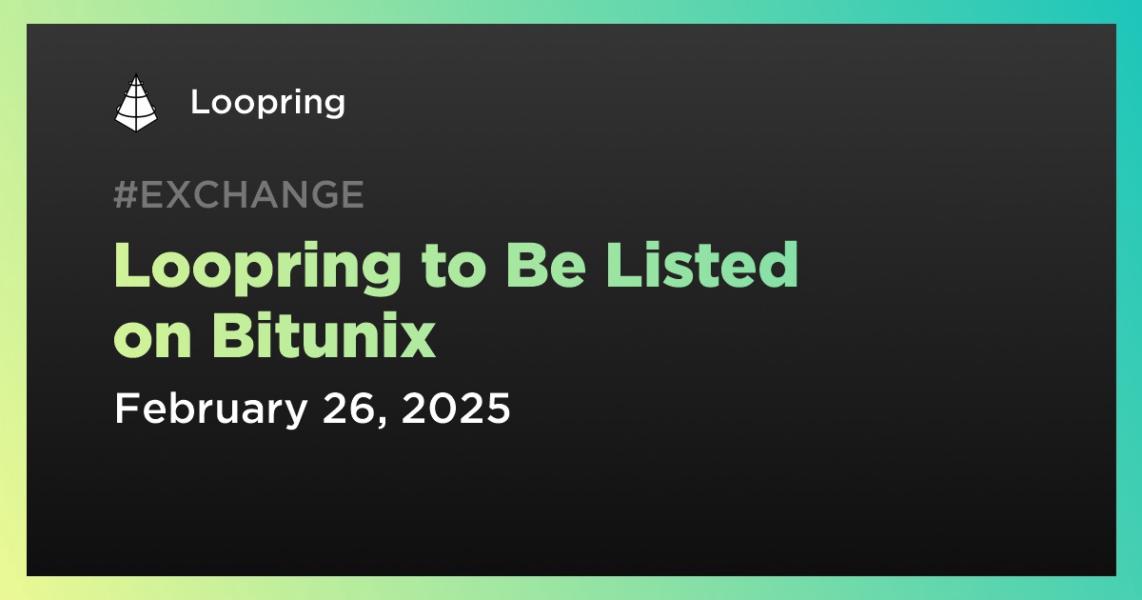 اخبارLoopring to Be Listed on Bitunix