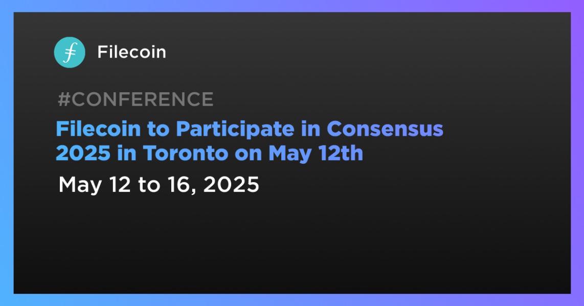 اخبارFilecoin to Participate in Consensus 2025 in Toronto on May 12th