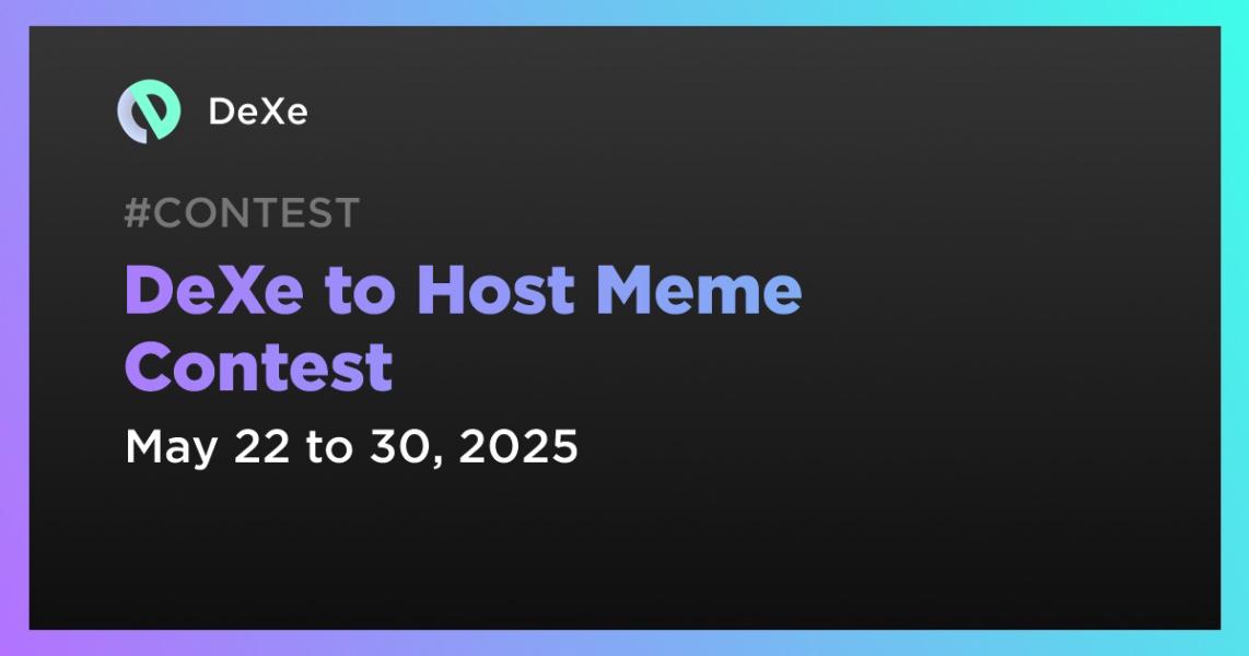 اخبارDeXe to Host Meme Contest