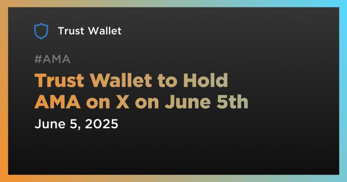 اخبارTrust Wallet to Hold AMA on X on June 5th