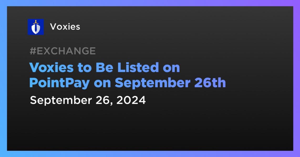 Voxies to Be Listed on PointPay on September 26th