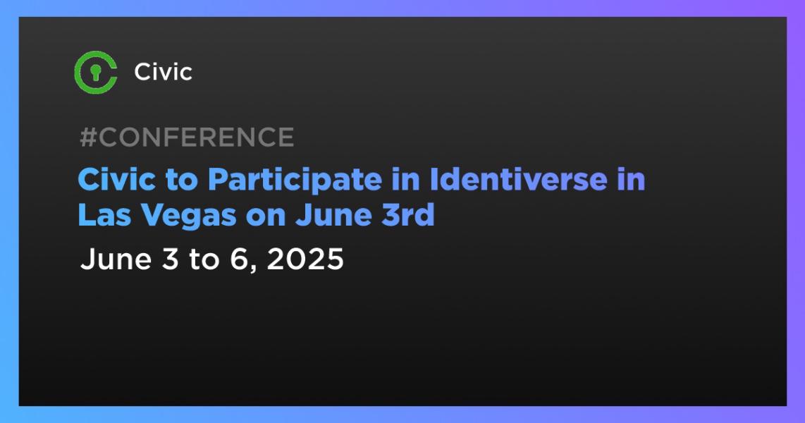 اخبارCivic to Participate in Identiverse in Las Vegas on June 3rd