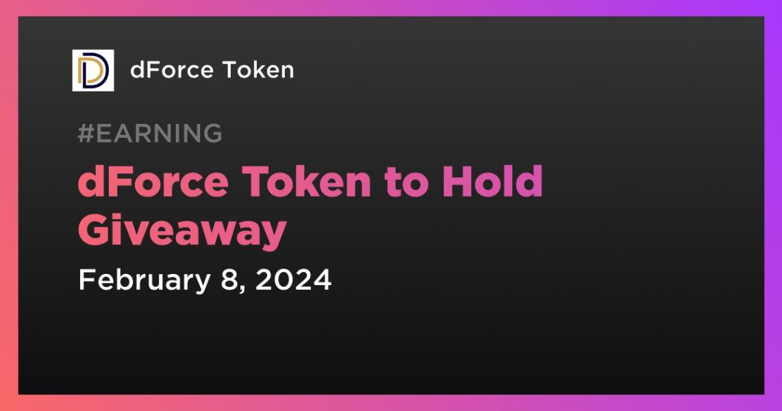 اخبارdForce Token to Hold Giveaway