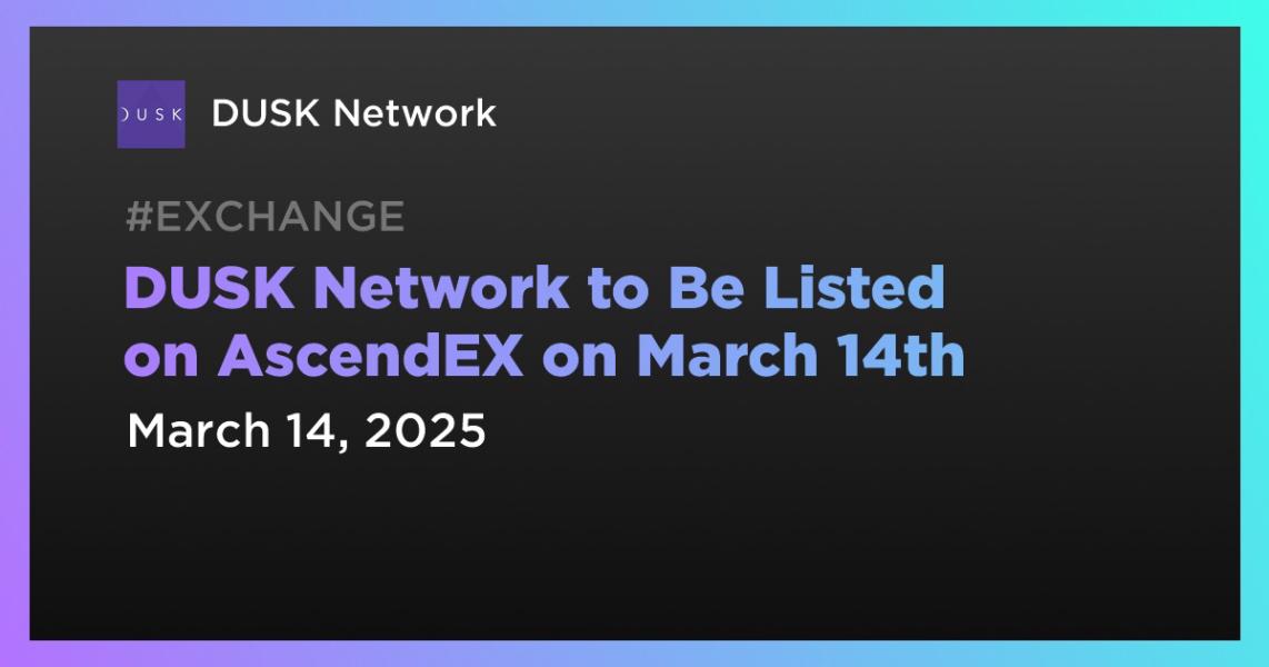 اخبارDUSK Network to Be Listed on AscendEX on March 14th