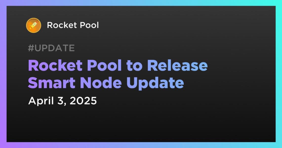 اخبارRocket Pool to Release Smart Node Update