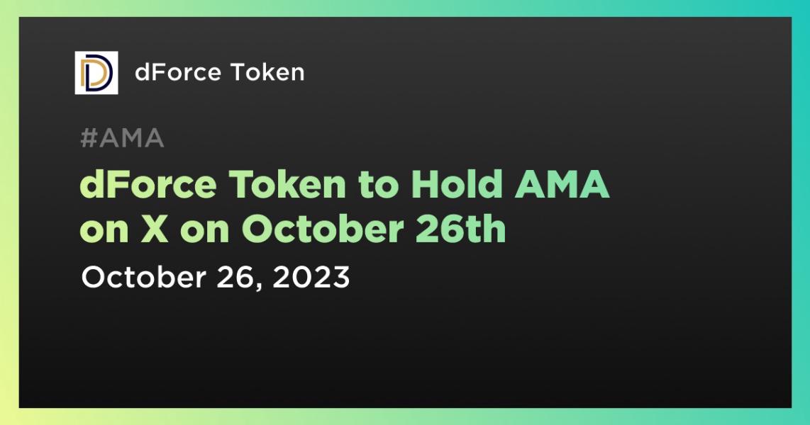 اخبارdForce Token to Hold AMA on X on October 26th