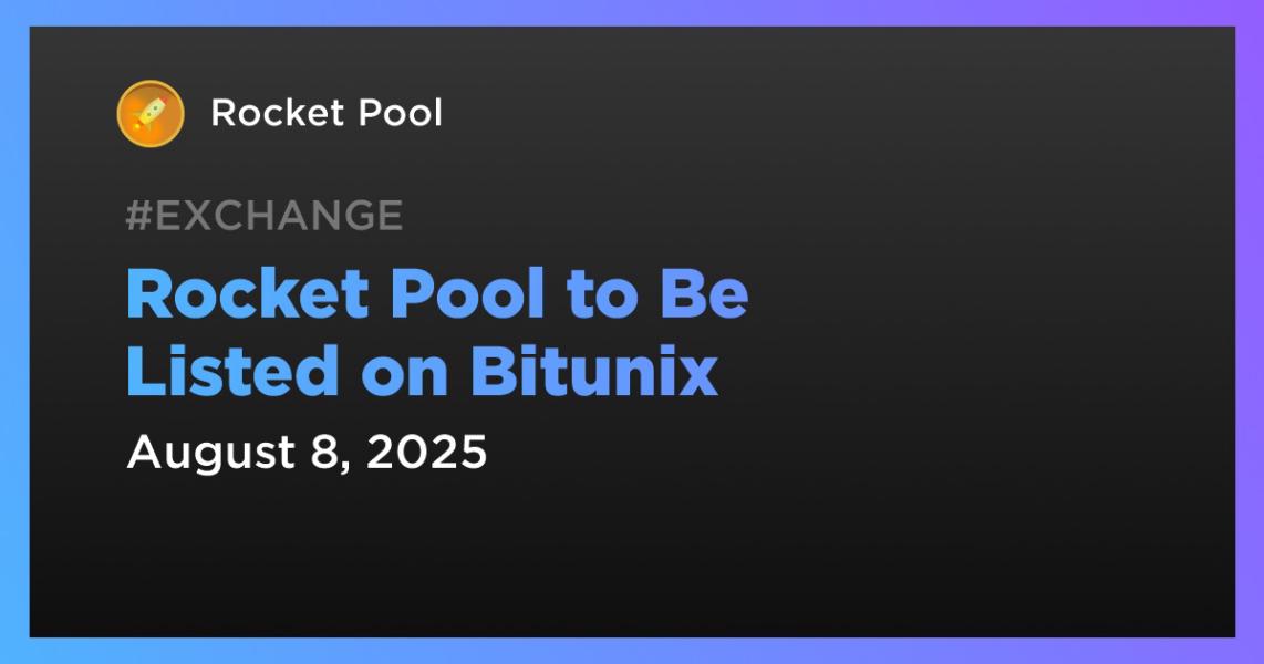 اخبارRocket Pool در Bitunix فهرست می‌شود