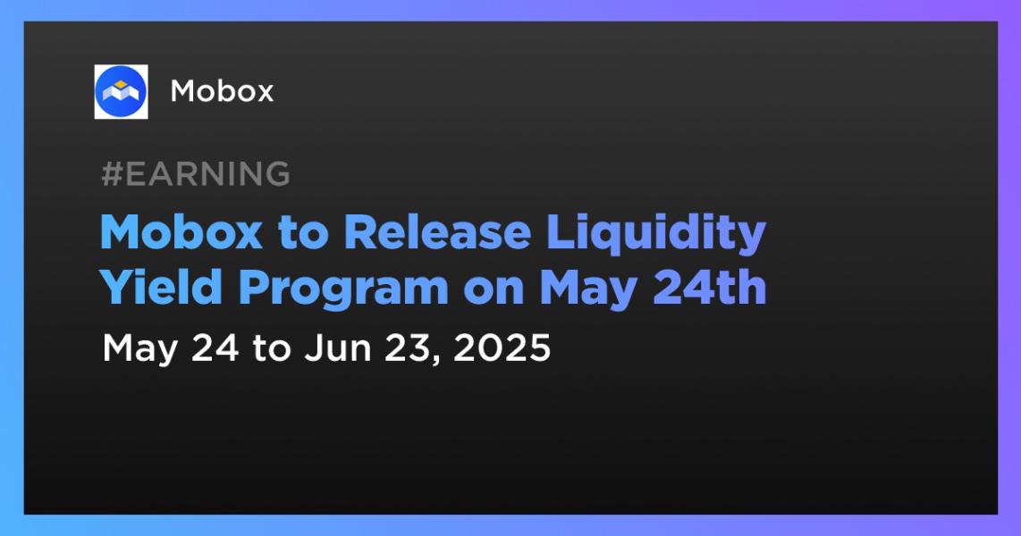 اخبارMobox to Release Liquidity Yield Program on May 24th