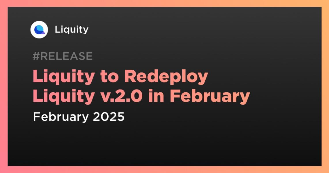 اخبارLiquity to Redeploy Liquity v.2.0 in February