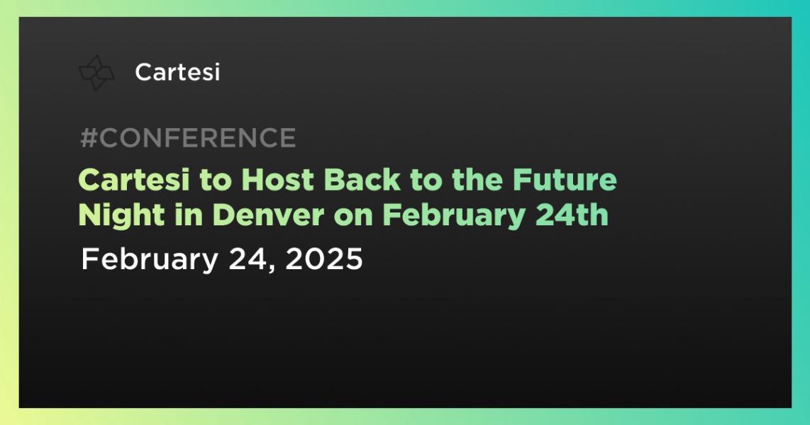 اخبارCartesi to Host Back to the Future Night in Denver on February 24th
