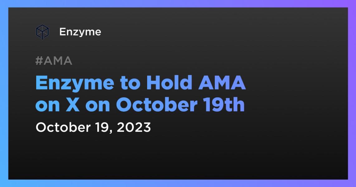 اخبارEnzyme to Hold AMA on X on October 19th