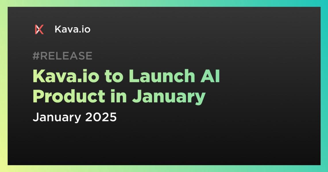 Kava.io to Launch AI Product in January
