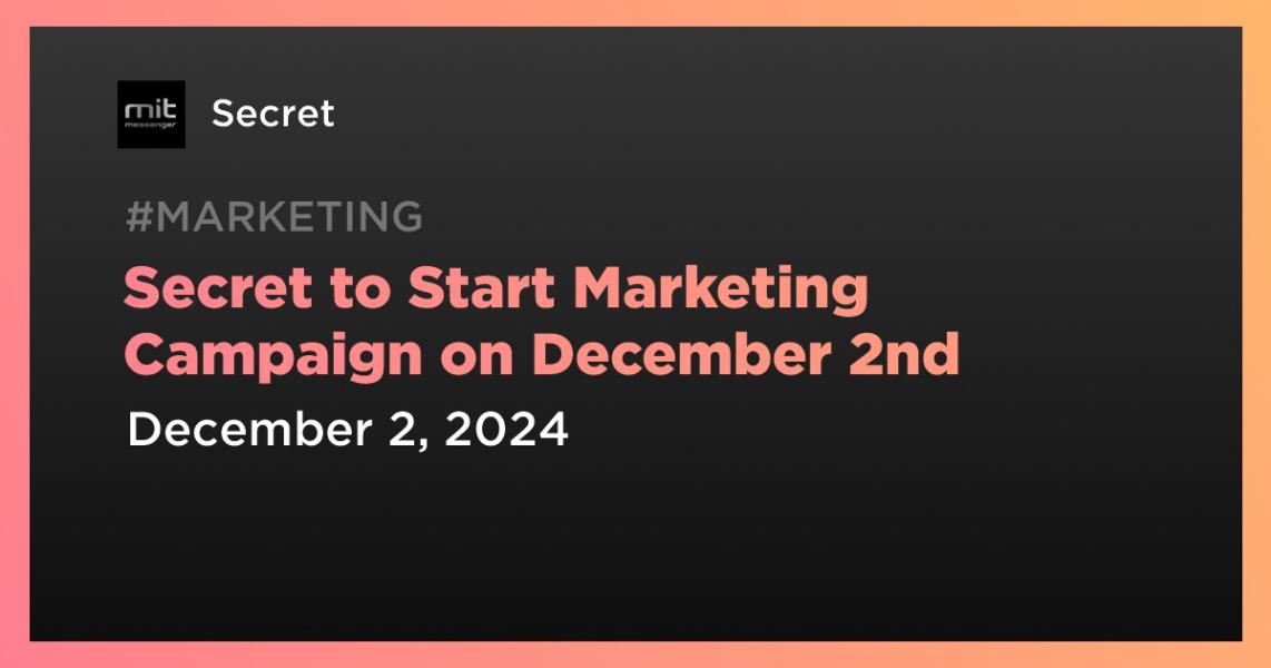 اخبارSecret to Start Marketing Campaign on December 2nd