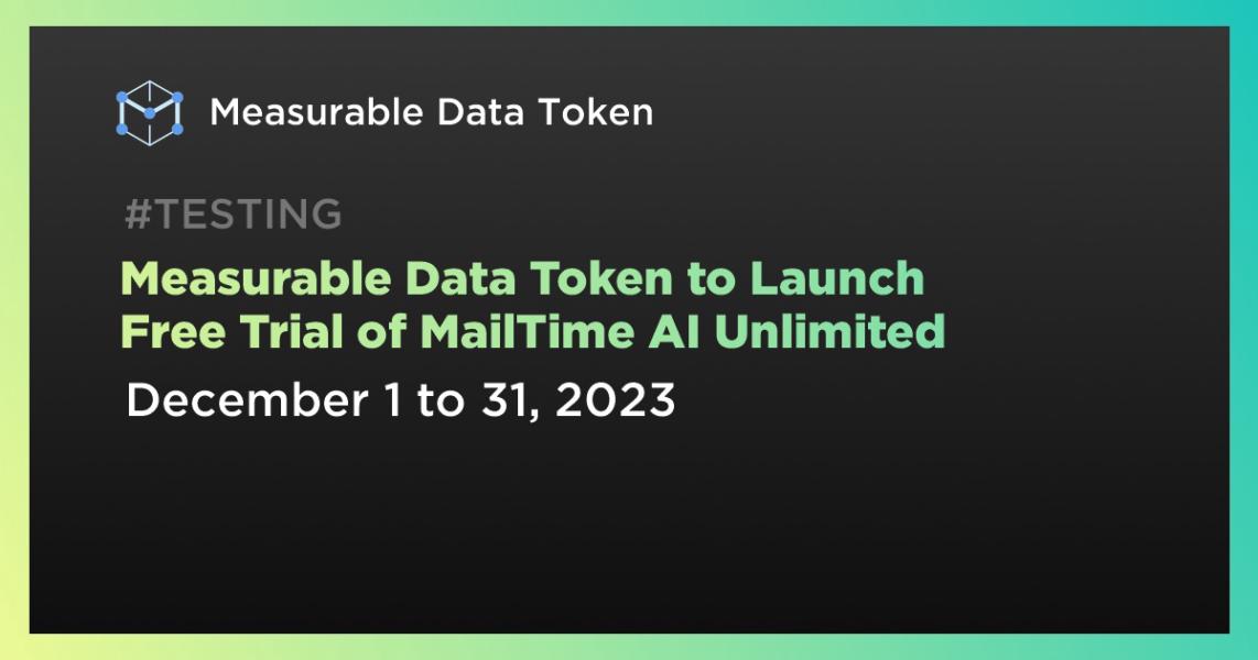 اخبارMeasurable Data Token to Launch Free Trial of MailTime AI Unlimited