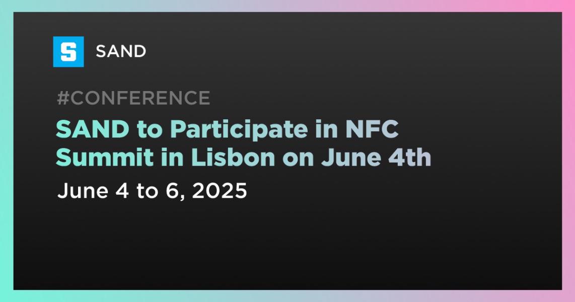 اخبارSAND to Participate in NFC Summit in Lisbon on June 4th
