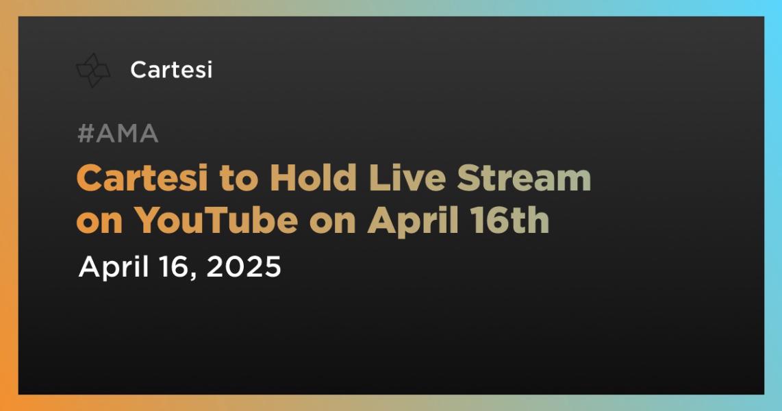 اخبارCartesi to Hold Live Stream on YouTube on April 16th