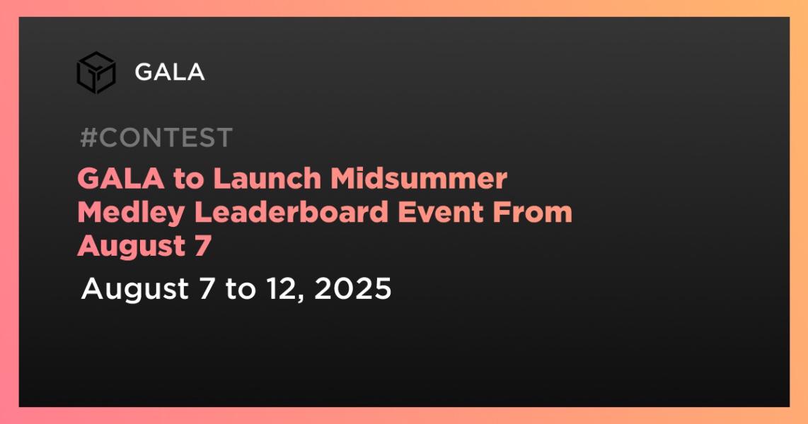 GALA رویداد Midsummer Medley Leaderboard را از ۷ اوت راه‌اندازی خواهد کرد