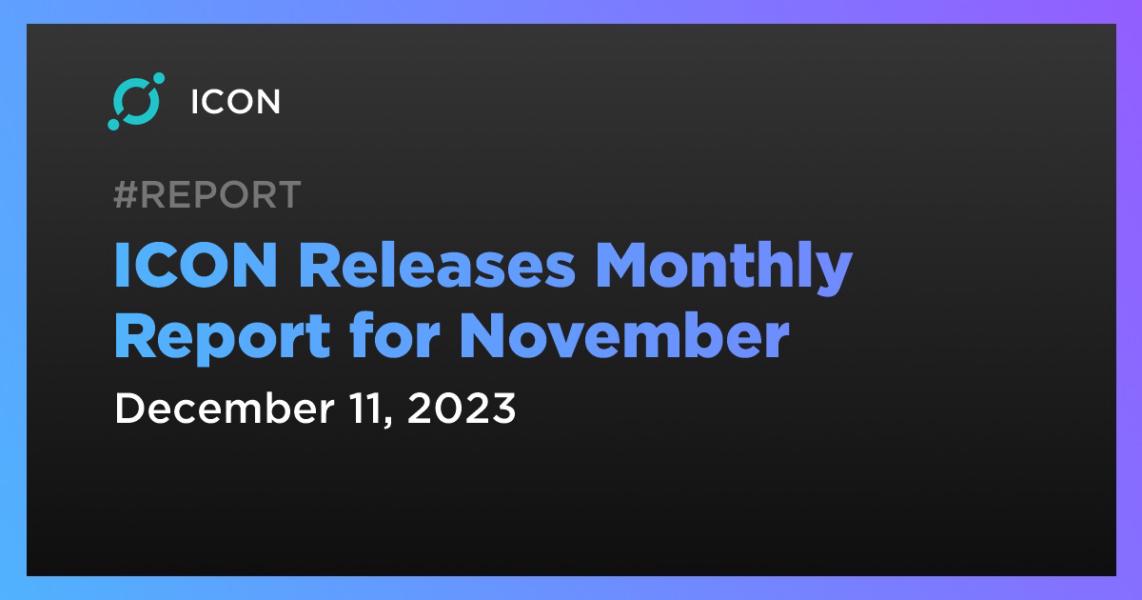 ICON Releases Monthly Report for November