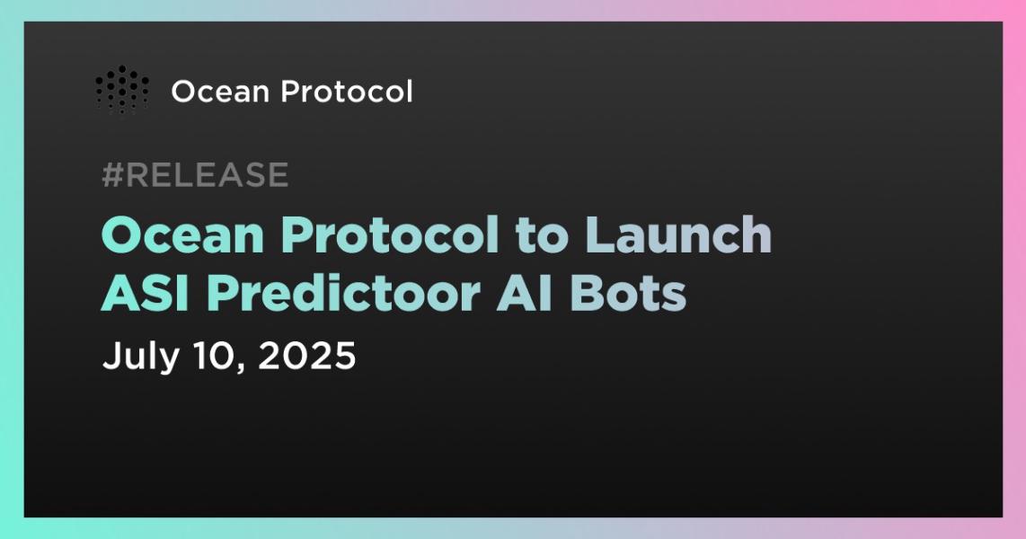 اخبارOcean Protocol to Launch ASI Predictoor AI Bots