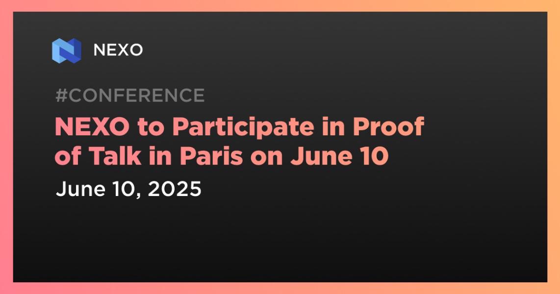 اخبارNEXO to Participate in Proof of Talk in Paris on June 10