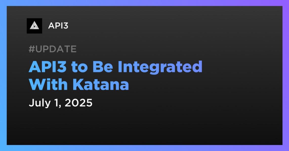 API3 to Be Integrated With Katana