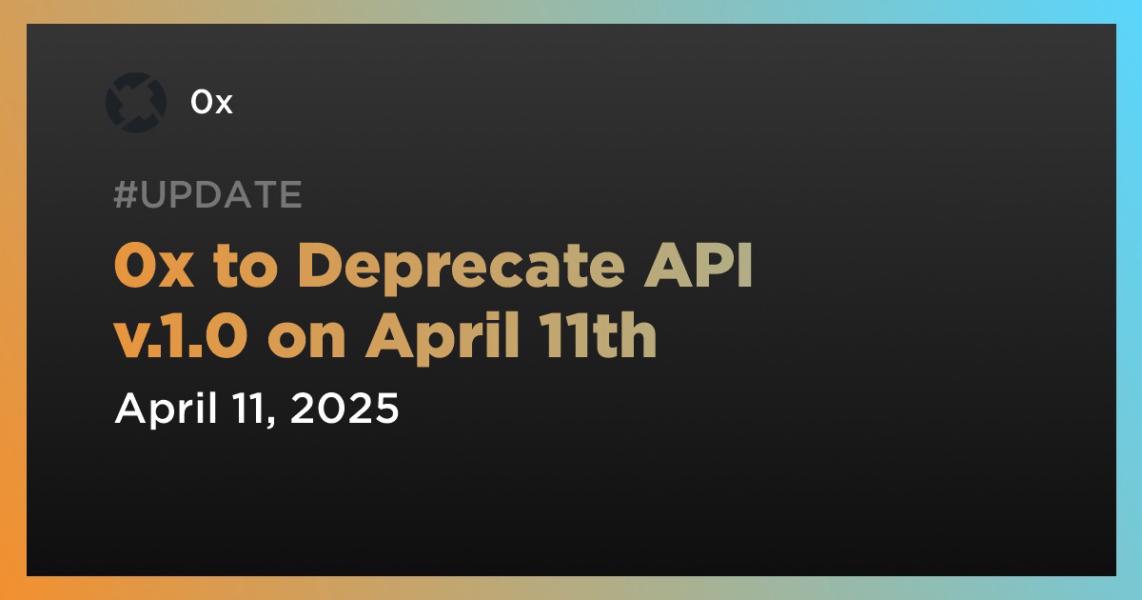 اخبار0x to Deprecate API v.1.0 on April 11th