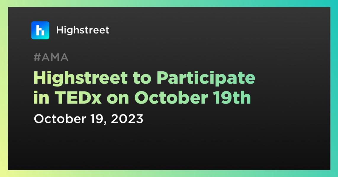 Highstreet to Participate in TEDx on October 19th
