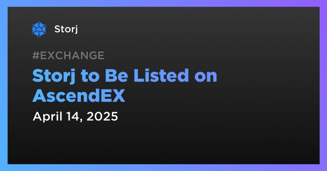 اخبارStorj to Be Listed on AscendEX