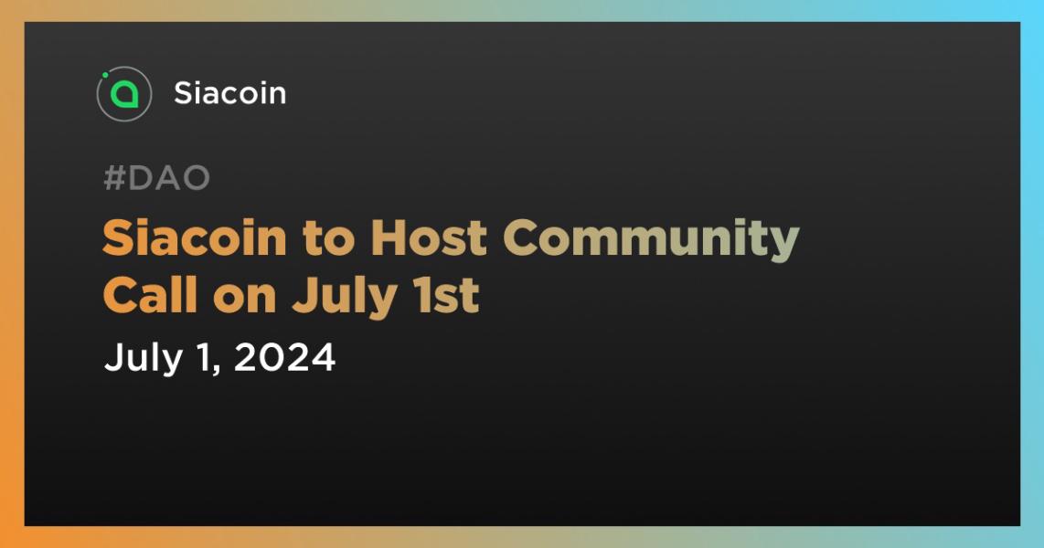 Siacoin to Host Community Call on July 1st