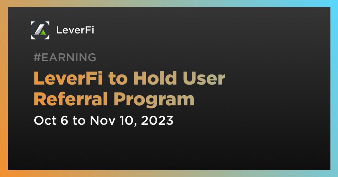 اخبارLeverFi to Hold User Referral Program