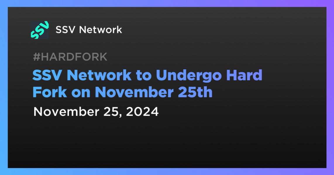 اخبارSSV Network to Undergo Hard Fork on November 25th
