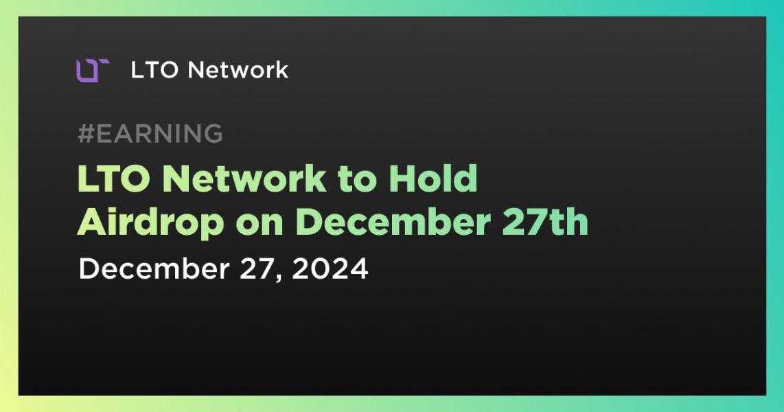 اخبارLTO Network to Hold Airdrop on December 27th