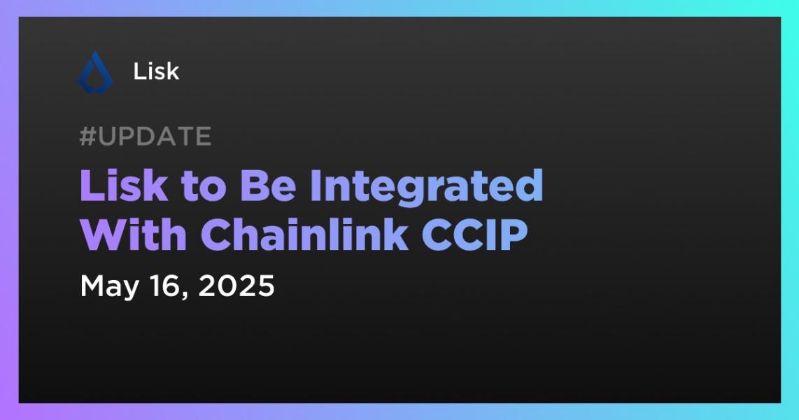 اخبارLisk to Be Integrated With Chainlink CCIP