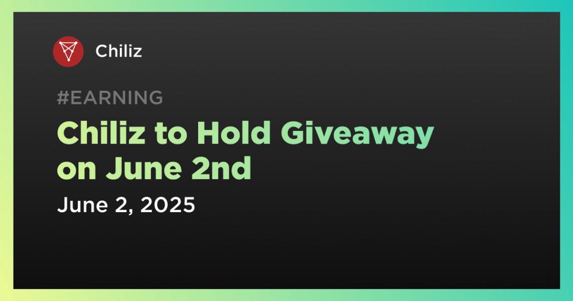 اخبارChiliz to Hold Giveaway on June 2nd