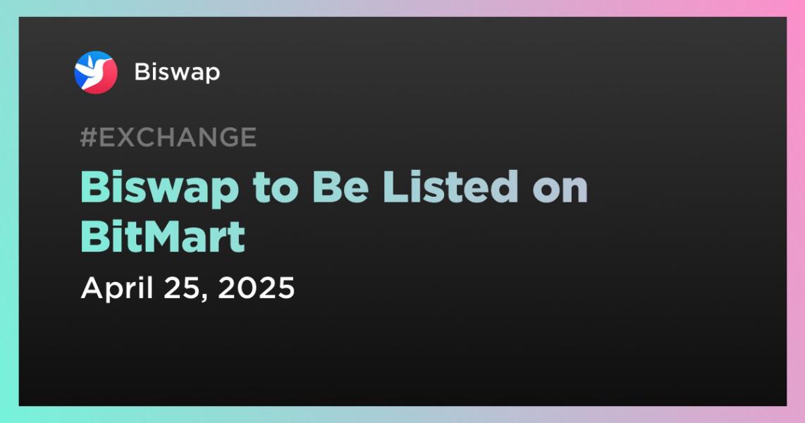 Biswap to Be Listed on BitMart