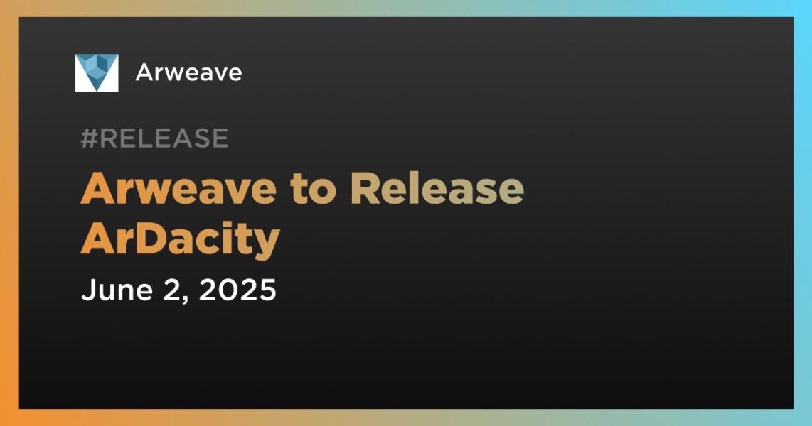 Arweave to Release ArDacity