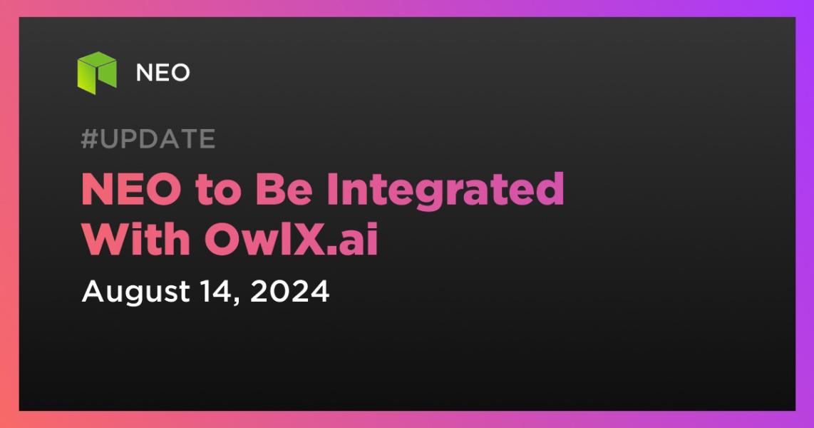 اخبارNEO to Be Integrated With OwlX.ai