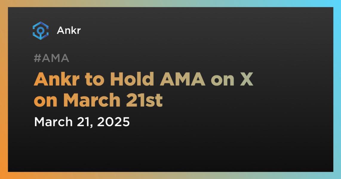 اخبارAnkr to Hold AMA on X on March 21st