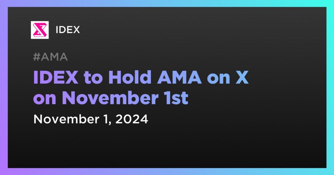اخبارIDEX to Hold AMA on X on November 1st