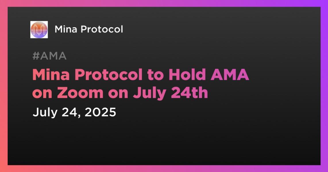 پروتکل مینا AMA را در زوم در 24 ژوئیه برگزار خواهد کرد.